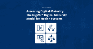 Is Your Health System Digitally Mature? Discover the DigiMTM Model!