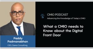 cmio podcast with paddy padmanabhan on 'what a cmio needs to know about the digital front door' thumbnail