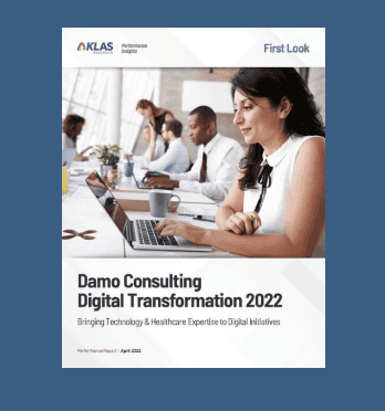KLAS First Look Report Damo Consulting Digital Transformation 2022