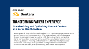 Transforming Patient Experience – Standardizing And Optimizing Contact Centers At A Large Heath System